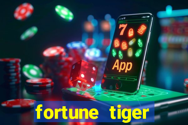 fortune tiger minimo 1 real